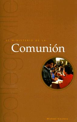 El Ministerio De La Comunion/The Ministry of Communion (Spanish Edition)