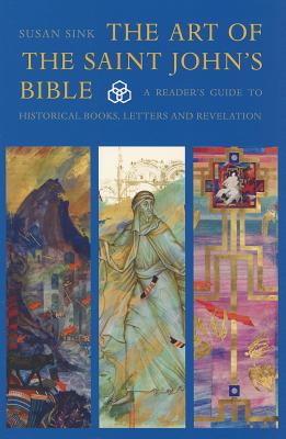 The Art of The Saint John's Bible: A Reader's Guide to Historical Books, Letters and Revelation (The Art of Saint John's Bible) Image for The Art of The Saint John's Bible: A Reader's Guide to Historical Books, Letters and Revelation (The Art of Saint John's Bible)