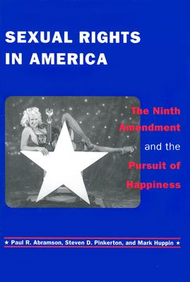 Image for Sexual Rights in America: The Ninth Amendment and the Pursuit of Happiness Sexual Rights in America: The Ninth Amendment and the Pursuit of Happiness