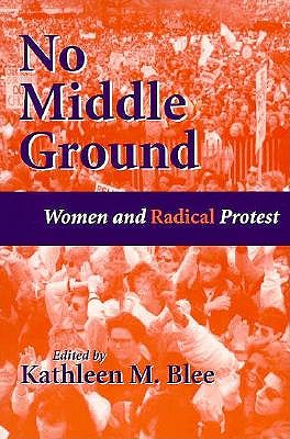 No Middle Ground: Women and Radical Protest