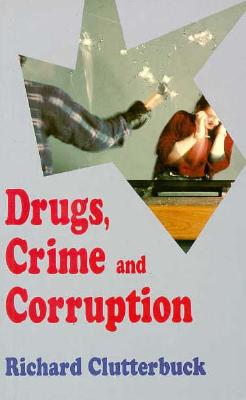 Drugs, Crime, and Corruption: Thinking the Unthinkable
