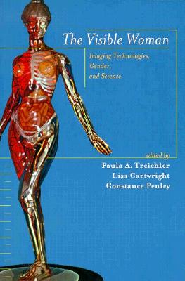 The Visible Woman: Imaging Technologies, Gender, and Science