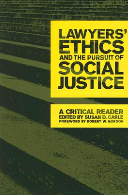 Image for Lawyers' Ethics and the Pursuit of Social Justice: A Critical Reader (Critical America, 12)