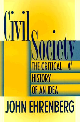 Civil Society: The Critical History of an Idea