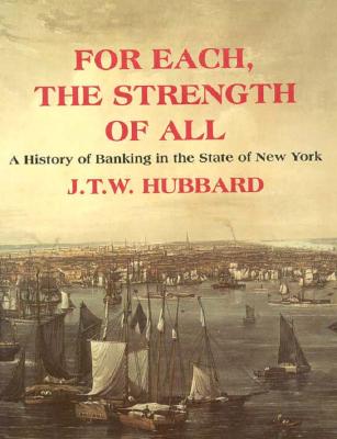 For Each the Strength of All: A History of Banking in New York State