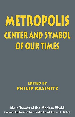 Metropolis: Center and Symbol of Our Times (Main Trends of the Modern World, 3)