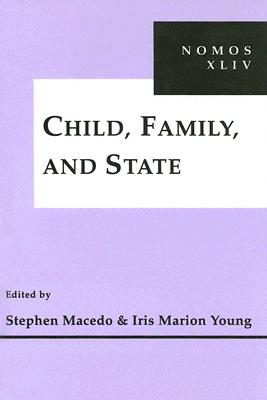 Child, Family and State: NOMOS XLIV (Nomos (Hardcover))