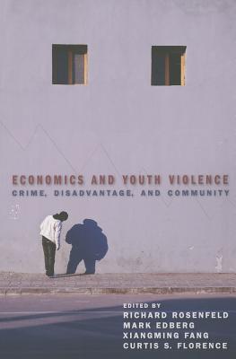 Economics and Youth Violence: Crime, Disadvantage, and Community