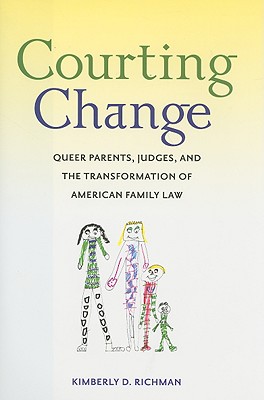 Courting Change: Queer Parents, Judges, and the Transformation of American Family Law
