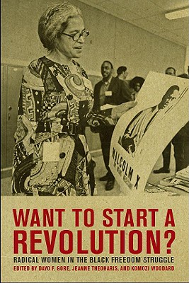 Want to Start a Revolution: Radical Women in the Black Freedom Struggle