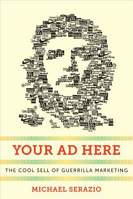Image for Your Ad Here: The Cool Sell of Guerrilla Marketing (Postmillennial Pop)