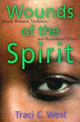 Image for Wounds of the Spirit: Black Women, Violence, and Resistance Ethics