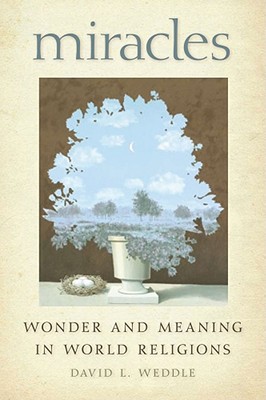 Image for Miracles: Wonder and Meaning in World Religions Miracles: Wonder and Meaning in World Religions