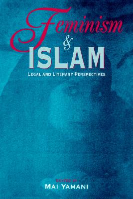 Image for Feminism and Islam : Legal and Literary Perspectives Feminism and Islam : Legal and Literary Perspectives