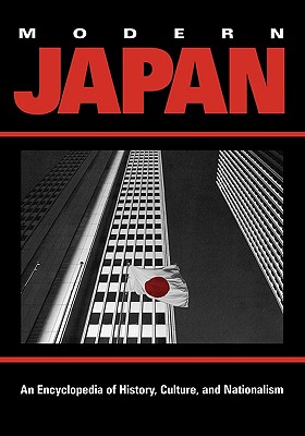 Modern Japan: An Encyclopedia of History, Culture, and Nationalism (Garland Reference Library of the Humanities, 2031)