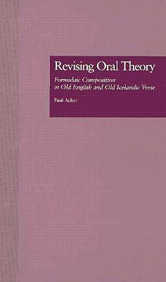 Revising Oral Theory: Formulaic Composition in Old English and Old Icelandic Verse (Garland Studies in Medieval Literature)