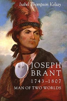 Joseph Brant, 1743-1807: Man of Two Worlds (The Iroquois and Their Neighbors)