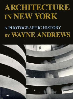 Image for Architecture in New York: A Photographic History (New York State Series)