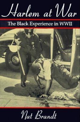 Harlem at War: The Black Experience in WWII