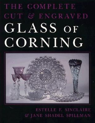 Complete Cut and Engraved Glass of Corning (New York State Series)