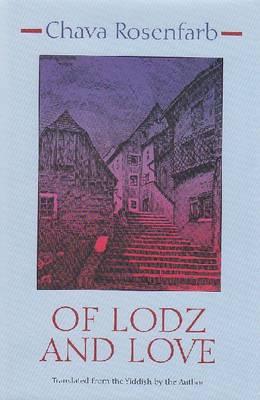 Of Lodz and Love (Library of Modern Jewish Literature)
