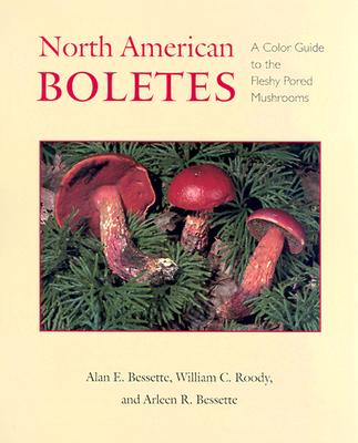North American Boletes: A Color Guide to the Fleshy Pored Mushrooms