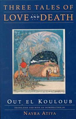 Three Tales of Love and Death (Middle East Literature In Translation)
