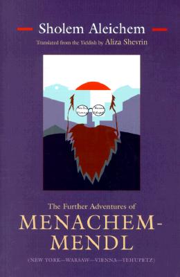 The Further Adventures of Menachem-Mendl: (New YorkWarsawViennaYehupetz) (Library of Modern Jewish Literature (Hardcover))