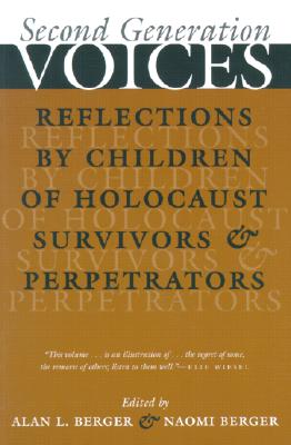 Second Generation Voices: Reflections by Children of Holocaust Survivors and Perpetrators (Religion, Theology, and the Holocaust)