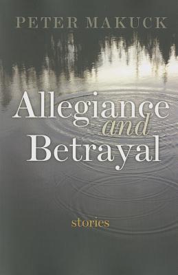 Allegiance and Betrayal: Stories