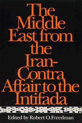 The Middle East from the Iran-Contra Affair to the Intifada (Contemporary Issues in the Middle East (Paperback))