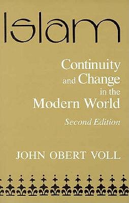 Image for Islam: Continuity and Change in the Modern World, Second Edition (Contemporary Issues in the Middle East)