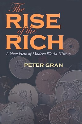 The Rise of the Rich: A New View of Modern World History