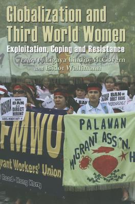 Globalization and Third World Women: Exploitation, Coping and Resistance