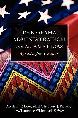 The Obama Administration and the Americas: Agenda for Change