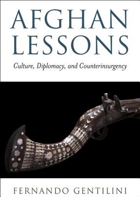Afghan Lessons: Culture, Diplomacy, and Counterinsurgency (Brookings-SSPA Series on Public Administration)