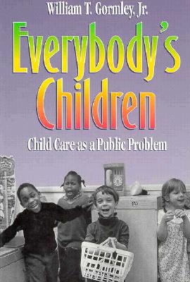 Everybody's Children: Child Care as a Public Problem