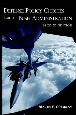 Defense Policy Choices for the Bush Administration