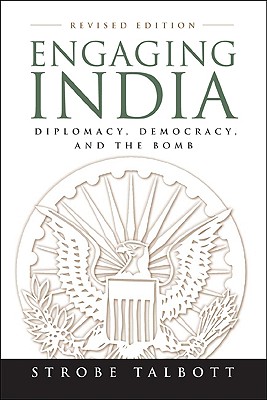 Image for Engaging India: Diplomacy, Democracy, and the Bomb Engaging India: Diplomacy, Democracy, and the Bomb