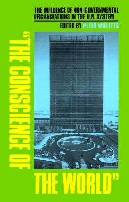 The Conscience of the World: The Influence of Non-Governmental Organisations in the UN System