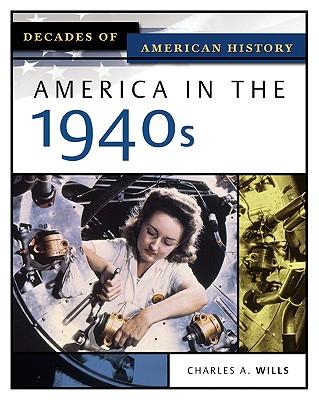 America in the 1940s (Decades of American History)