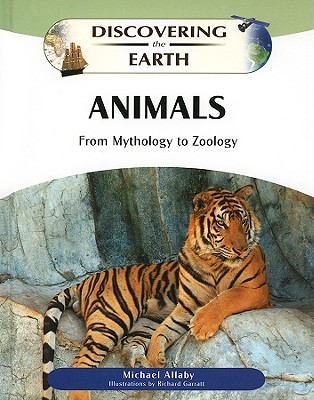 Animals: From Mythology to Zoology (Discovering the Earth)