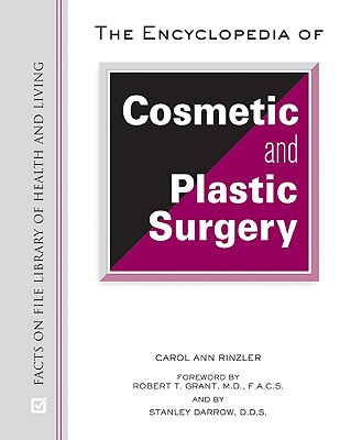 The Encyclopedia of Cosmetic and Plastic Surgery (Facts on File Library of Health and Living)