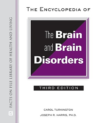 The Encyclopedia of the Brain and Brain Disorders (Facts on File Library of Health & Living)