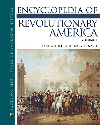 Encyclopedia of Revolutionary America