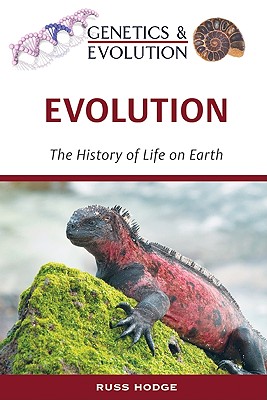 Evolution: The History of Life on Earth (Genetics & Evolution)