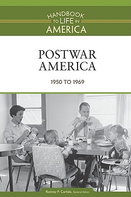 Postwar America 1950 to 1969 (Handbook to Life in America)
