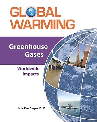 Greenhouse Gases: Worldwide Impacts (Global Warming)