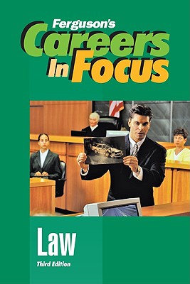 Law, Third Edition (Ferguson's Careers in Focus)