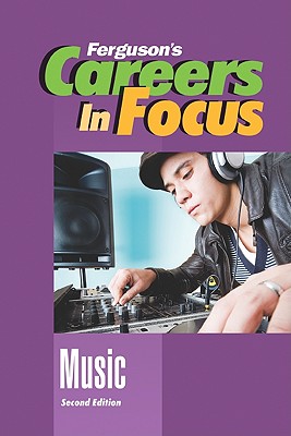 Music, Second Edition (Ferguson's Careers in Focus)
